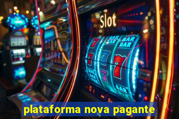 plataforma nova pagante